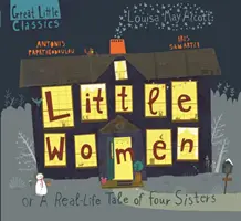 Malé ženy: Aneb příběh čtyř sester ze skutečného života - Little Women: Or a Real-Life Tale of Four Sisters