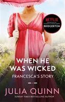 Bridgerton: Když byl zlý (Bridgertons Book 6) - inspirace pro originální seriál Bridgerton od Netflixu - Bridgerton: When He Was Wicked (Bridgertons Book 6) - Inspiration for the Netflix Original Series Bridgerton
