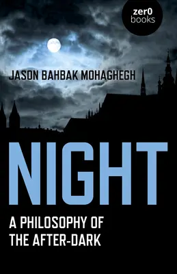 Noc: A Philosophy of the After-Dark (Filosofie posmrtného světa), 2. díl - Night: A Philosophy of the After-Dark