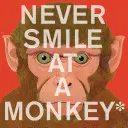 Nikdy se neusmívej na opici: A 17 dalších důležitých věcí, které je třeba si zapamatovat - Never Smile at a Monkey: And 17 Other Important Things to Remember