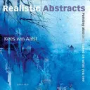 Realistické abstrakty: Malování abstraktů na základě toho, co vidíte - Realistic Abstracts: Painting Abstracts Based on What You See