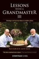 Lekce s velmistrem 3 - Strategické a taktické myšlenky v moderním šachu - Lessons with a Grandmaster 3 - Strategic and Tactical Ideas in Modern Chess
