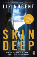 Skin Deep - Neodolatelný bestseller č. 1, který vás šokuje - Skin Deep - The unputdownable No. 1 bestseller that will shock you