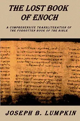 Ztracená kniha Henochova: Zapomenutá biblická kniha: Komplexní transliterace zapomenuté biblické knihy - Lost Book of Enoch: A Comprehensive Transliteration of the Forgotten Book of the Bible