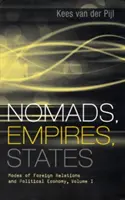 Nomádi, říše, státy: I. díl: Způsoby zahraničních vztahů a politická ekonomie - Nomads, Empires, States: Modes of Foreign Relations and Political Economy, Volume I