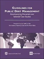 Pokyny pro řízení veřejného dluhu Doprovodný dokument a vybrané případové studie - Guidelines for Public Debt Management  Accompanying Document and Selected Case Studies