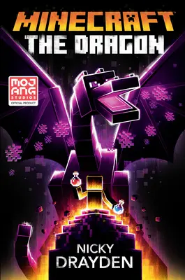 Minecraft: Drak: Drak: oficiální román o Minecraftu - Minecraft: The Dragon: An Official Minecraft Novel