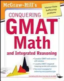 McGraw-Hills Conquering the GMAT Math and Integrated Reasoning, 2. vydání - McGraw-Hills Conquering the GMAT Math and Integrated Reasoning, 2nd Edition