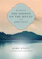 Čtení horského kázání s Johnem Stottem: 8 týdnů pro jednotlivce nebo skupiny - Reading the Sermon on the Mount with John Stott: 8 Weeks for Individuals or Groups