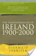 Proměny Irska 1900-2000 - Transformation Of Ireland 1900-2000