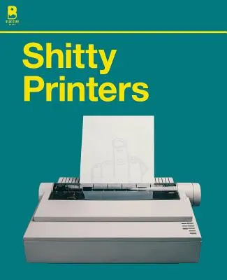 Posrané tiskárny - Shitty Printers