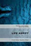 Život na volné noze: Změna klimatu, migrace, kritika - Life Adrift: Climate Change, Migration, Critique