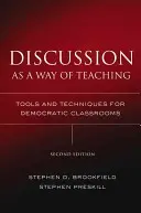 Diskuse jako způsob výuky: Nástroje a techniky pro demokratické třídy - Discussion as a Way of Teaching: Tools and Techniques for Democratic Classrooms