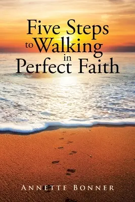 Pět kroků k dokonalé víře - Five Steps to Walking in Perfect Faith