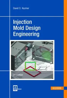 Inženýrství konstrukce vstřikovacích forem 2e - Injection Mold Design Engineering 2e