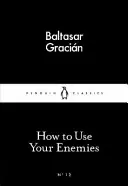 Jak využít své nepřátele - How to Use Your Enemies