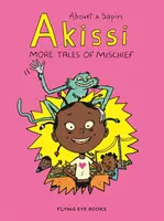 Akissi: Další příběhy o rošťáctví: Akissi: Akissi: Kniha 2 - Akissi: More Tales of Mischief: Akissi Book 2