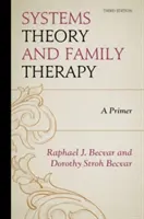 Teorie systémů a rodinná terapie: A Primer, 3. vydání - Systems Theory and Family Therapy: A Primer, 3rd Edition