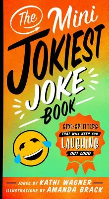 Mini kniha nejvtipnějších vtipů: Knížka vtipů, které vás rozesmějí nahlas: Side-Splitters That Will Keep You Laugh Out Loud. - The Mini Jokiest Joke Book: Side-Splitters That Will Keep You Laughing Out Loud