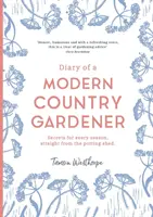 Deník moderního venkovského zahradníka - Diary of a Modern Country Gardener