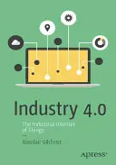 Průmysl 4.0: Průmyslový internet věcí - Industry 4.0: The Industrial Internet of Things
