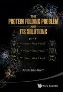 Problém skládání proteinů a jeho řešení - The Protein Folding Problem and Its Solutions