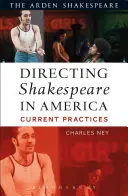 Režie Shakespeara v Americe: Současná praxe - Directing Shakespeare in America: Current Practices