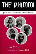 Dhimmi: Židé a křesťané pod vládou islámu - The Dhimmi: Jews & Christians Under Islam