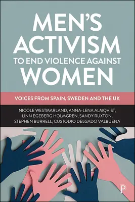 Mužský aktivismus k ukončení násilí na ženách: Hlasy ze Španělska, Švédska a Spojeného království - Men's Activism to End Violence Against Women: Voices from Spain, Sweden and the UK
