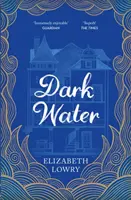 Temná voda - zařazena do dlouhého seznamu Ceny Waltera Scotta za historickou fikci - Dark Water - Longlisted for the Walter Scott Prize for Historical Fiction