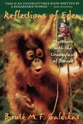 Odrazy ráje: Moje léta s orangutany na Borneu - Reflections of Eden: My Years with the Orangutans of Borneo