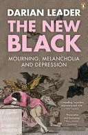 Nová černá - Truchlení, melancholie a deprese - New Black - Mourning, Melancholia and Depression