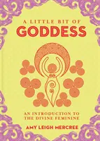 Trocha bohyně, 20: Úvod do božského ženství - A Little Bit of Goddess, 20: An Introduction to the Divine Feminine