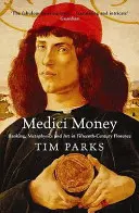 Medicejské peníze - Bankovnictví, metafyzika a umění ve Florencii patnáctého století - Medici Money - Banking, metaphysics and art in fifteenth-century Florence