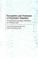 Rozpoznávání a léčba psychických poruch - Psychofarmakologická příručka pro primární péči - Recognition and Treatment of Psychiatric Disorders - A Psychopharmacology Handbook for Primary Care