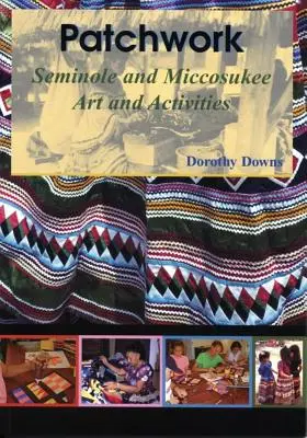 Patchwork: Umění a aktivity Seminolů a Miccosukeeů - Patchwork: Seminole and Miccosukee Art and Activities