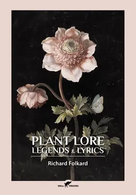 Rostlinné pověsti, legendy a texty - Plant Lore, Legends & Lyrics