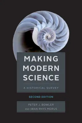 Tvorba moderní vědy, druhé vydání - Making Modern Science, Second Edition