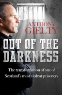 Z temnoty: Proměna jednoho z nejbrutálnějších skotských vězňů - Out of the Darkness: The Transformation of One of Scotland's Most Violent Prisoners