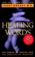 Léčivá slova: Síla modlitby a lékařská praxe - Healing Words: The Power of Prayer and the Practice of Medicine