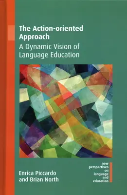 Přístup zaměřený na akci: Dynamická vize jazykového vzdělávání - The Action-Oriented Approach: A Dynamic Vision of Language Education