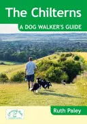 Chilterns: Průvodce pro pejskaře - Chilterns: A Dog Walker's Guide