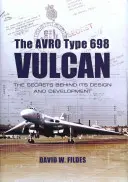Avrom Vulcan: Tajemství jeho konstrukce a vývoje - The Avrom Vulcan: The Secrets Behind Its Design and Development
