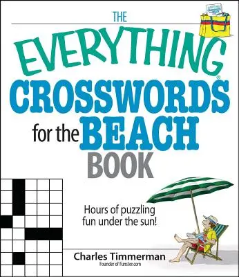 Kniha Všechno křížovky na pláž: Hádanky a hlavolamy pro všechny, kteří si chtějí užít spoustu zábavy pod sluncem! - The Everything Crosswords for the Beach Book: Hours of Puzzling Fun Under the Sun!