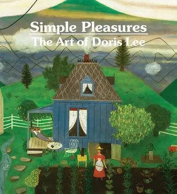 Jednoduchá potěšení: Umění Doris Lee - Simple Pleasures: The Art of Doris Lee