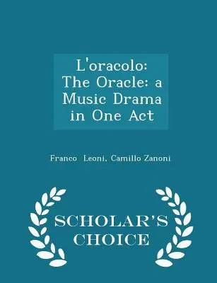 L'Oracolo: Vědma: A Music Drama in One Act - Scholar's Choice Edition - L'Oracolo: The Oracle: A Music Drama in One Act - Scholar's Choice Edition