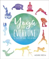 Jóga pro každého - 50 pozic pro každý typ těla - Yoga for Everyone - 50 Poses for Every Type of Body