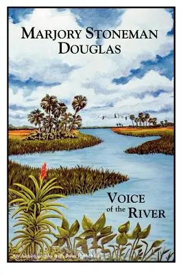 Marjory Stoneman Douglas: Hlas řeky - Marjory Stoneman Douglas: Voice of the River