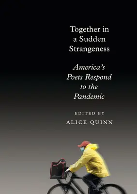 Společně v náhlé podivnosti: Američtí básníci reagují na pandemii - Together in a Sudden Strangeness: America's Poets Respond to the Pandemic