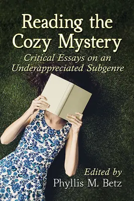 Čtení útulných záhad: Kritické eseje o nedoceněném subžánru - Reading the Cozy Mystery: Critical Essays on an Underappreciated Subgenre